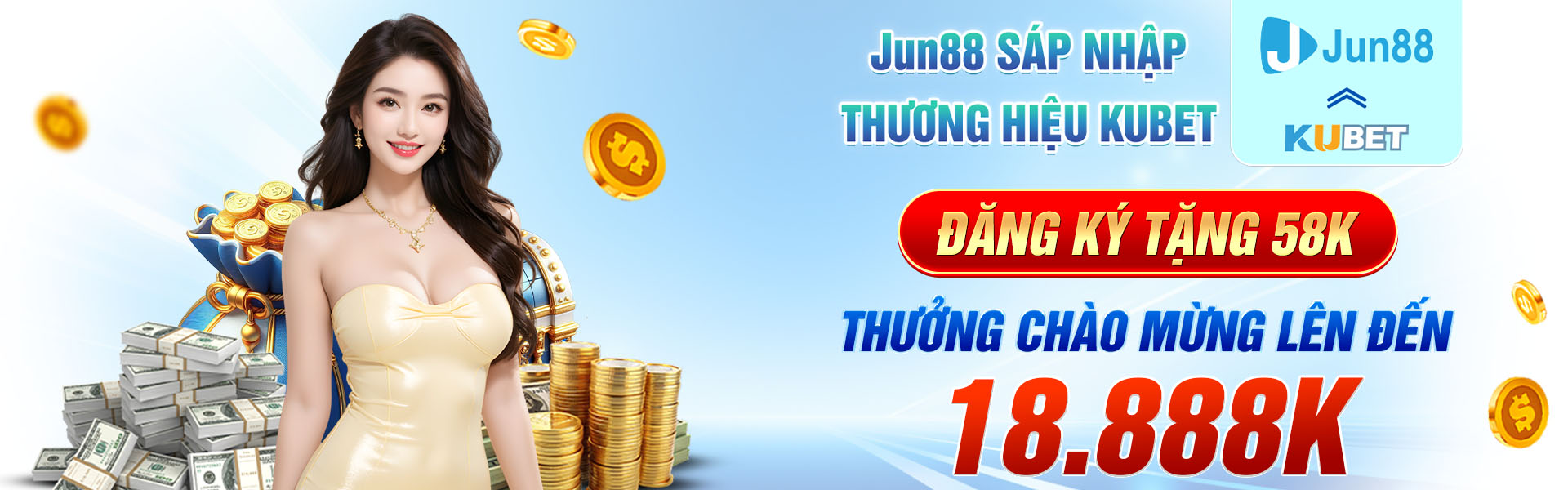 Kubet sáp nhập Jun88 - Thưởng chào mừng lên đến 18888k