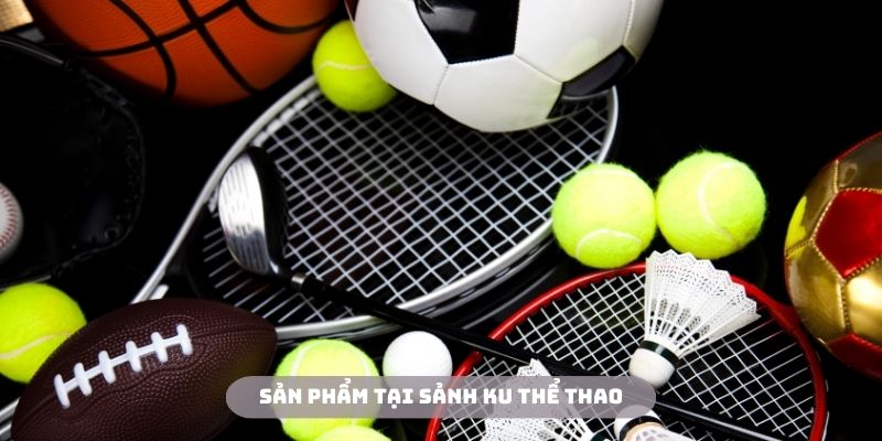 Hội viên thỏa sức lựa chọn các sản phẩm hấp dẫn tại Ku thể thao