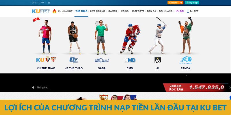 Lợi ích của chương trình nạp tiền lần đầu tại KU BET