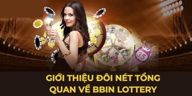 Những lý do khiến BBin Lottery thu hút người chơi