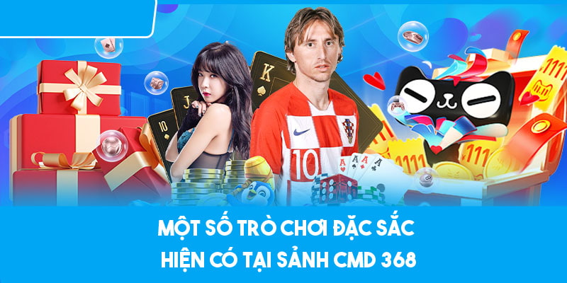 Các trò chơi nổi bật nên trải nghiệm tại sảnh CMD 368 